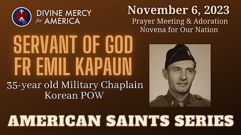Scott Carter - Fr Emil Kapaun - Heroic Servant of God in the Korean War and Prison Camp
