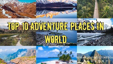 Top 10 Adventure Places in World