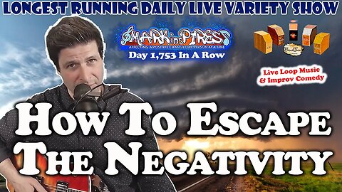 How To Escape The Negativity, This Show Does It Daily!