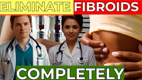 How To Cure And Eliminate Fibroids Naturally in Less Than 21 Days Straight