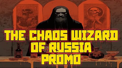 The Chaos Wizard of Russia Promo