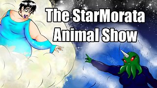 The StarMorata Animal Show ep2