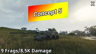 Concept No. 5 (9 Frags/8,5K Damage) | World of Tanks