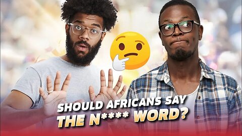 Should Africans Be Using The N-Word?