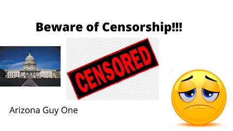 Censorship is Everywhere Today... "Watch Out"