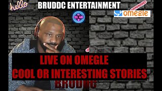 BRUDDC IS LIVE ON OMEGLE