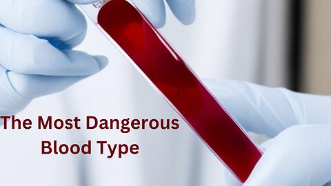 The World´s Most Dangerous Blood Type