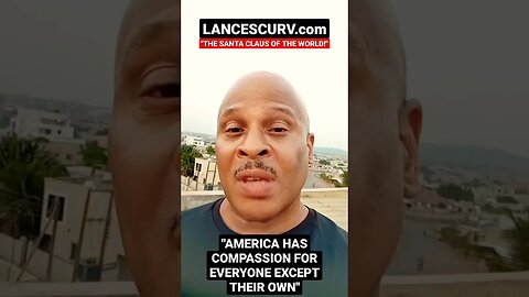 AMERICA HAS COMPASSION FOR EVERYONE EXCEPT THEIR ON AS THE SANTA CLAUSE OF THE WORLD! | @LANCESCURV