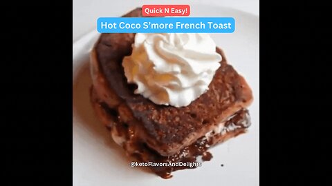 Hot Coco S'more French Toast