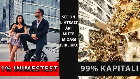 1% inimestest omab 99% kapitalist. Milline on väljapääs?