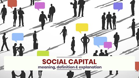 What is SOCIAL CAPITAL?