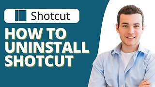 How To Uninstall Shotcut Video Editor