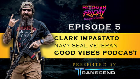 EP 5: Navy SEAL, Clark Impastato with Good Vibes Podcast