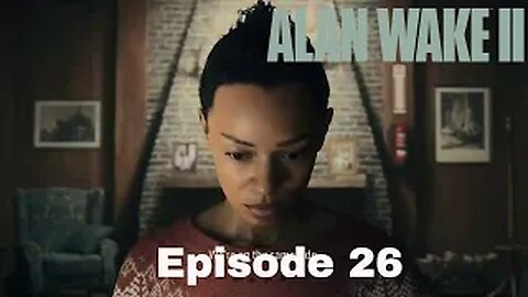 Alan Wake 2 Episode 26 Aftermath