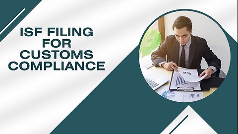 ISF Filing for Customs Compliance: A Step-by-Step Guide