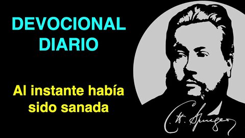 Al instante había sido sanada (Lucas 8,47) Devocional de hoy Charles Spurgeon