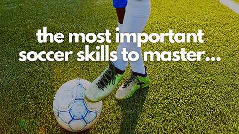 The 5 ESSENTIAL soccer skills to improve FIRST