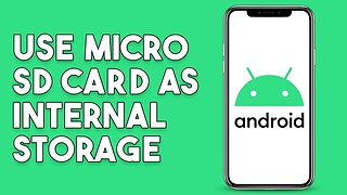 How To Use Micro SD Card As Internal Storage On Android