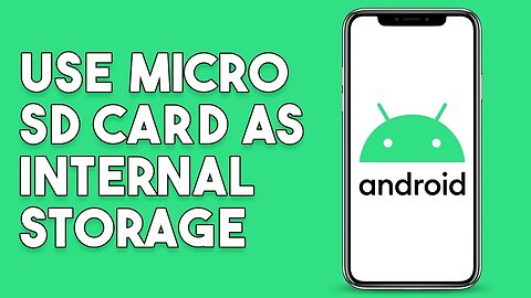 How To Use Micro SD Card As Internal Storage On Android