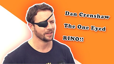 Dan Crenshaw The One Eyed RINO!!