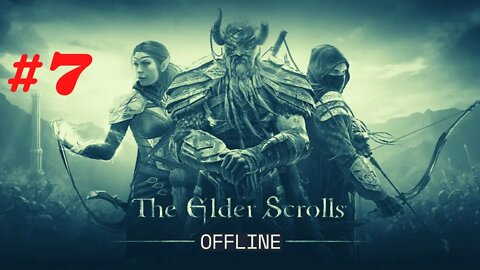 The Elder Scrolls Offline [Single Player Noob Experience] #7 | ESO
