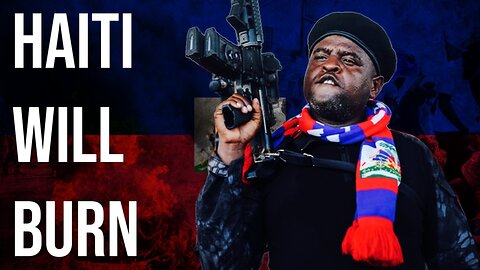 Haiti Will Burn If The West Steps In