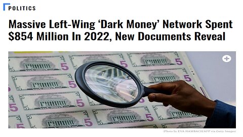 What Left-Wing Network Spent $854 Million in 2022