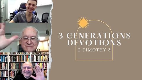 2 Timothy 3 || 3 Generations Daily Devos