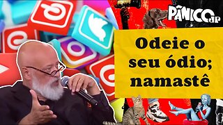 O AMOR E ÓDIO NAS REDES SOCIAIS: PONDÉ OPINA