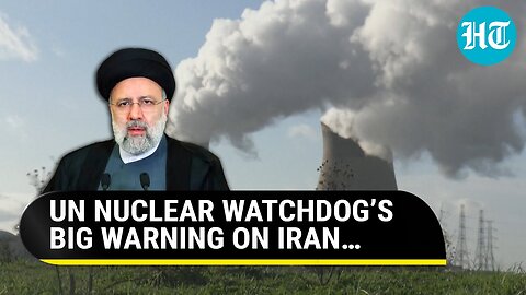 UN Nuclear Body’s Warning On Iran’s Nuke Programs; ‘Enough To Make 3 Nuclear Bombs…’