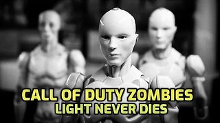 Light Never Dies - Call Of Duty Zombies