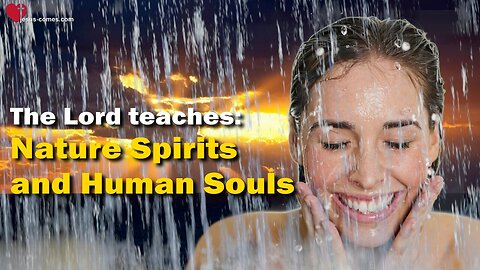 Nature Spirits and Human Souls... Jesus elucidates ❤️ The spiritual Earth thru Jakob Lorber 33/85