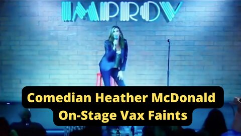 Comedian Heather McDonald On-Stage Vax Faints