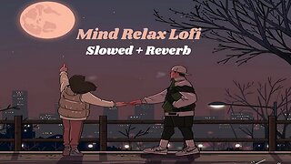 Heeriye (Slowed + Reverb) | Arijit Singh, Jasleen Royal | Lofi Song | 🎧 🎶