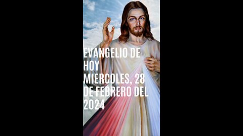Evangelio de hoy Miércoles, 28 de Febrero del 2024.