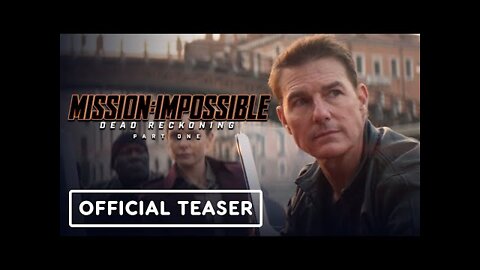 Mission Impossible: Dead Reckoning Part One - Official Teaser Trailer