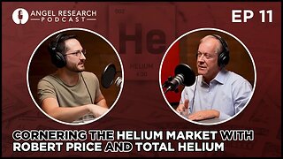 Cornering the Helium Market With Robert Price and Total Helium | Angel ResearchPodcast Ep. 11