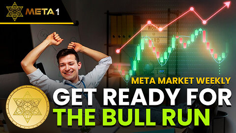 META Market Weekly | EP 44 | Get Ready For the Bull Run