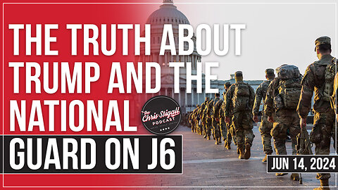 The Truth About Trump and the National Guard on J6