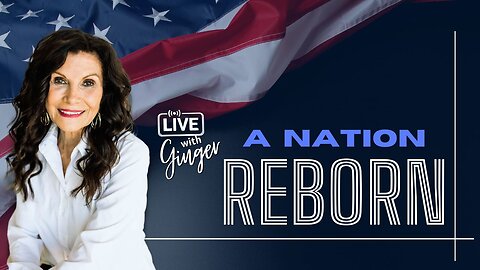LIVE with GINGER ZIEGLER | A Nation Reborn