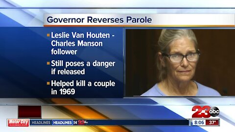 Governor Gavin Newsom has reversed parole for Charles Manson follower Leslie Van Houten