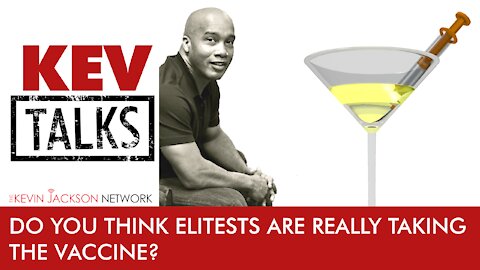 Kev Talks- Do you think Elitists are getting THE SHOT?