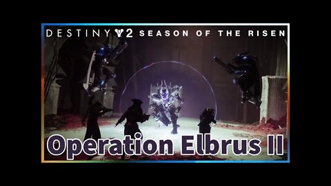 Operation Elbrus II | Season of the Risen | Destiny 2