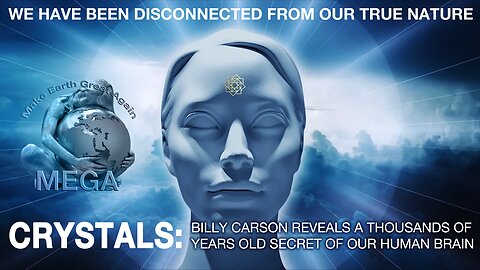 WE HAVE BEEN DISCONNECTED FROM OUR TRUE NATURE: BILLY CARSON REVEALS A THOUSANDS OF YEARS OLD SECRET OF OUR HUMAN BRAIN