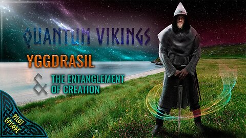 Quantum Vikings: The Cosmic Web of Yggdrasil | PILOT EPISODE