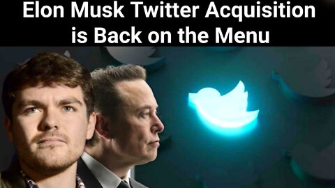 Nick Fuentes || Elon Musk Twitter Acquisition is Back on the Menu