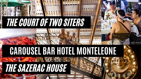 NEW ORLEANS (2022): The Court of Two Sisters, Carousel Bar at Hotel Monteleone & the Sazerac House