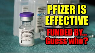 Pfizer Vaccine Effective! (Funded by… Guess Who?)