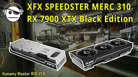 XFX SPEEDSTER MERC 310 RX 7900 XTX Black Edition Unboxing | Kunamy Master Rig