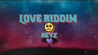 Love Riddim - KEYZ [Lyrics]